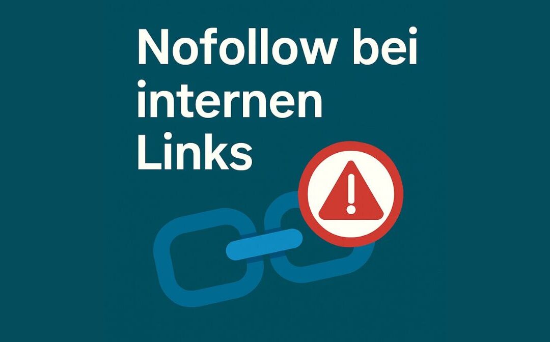 Nofollow bei internen Links: Eine unterschätzte SEO-Bremse